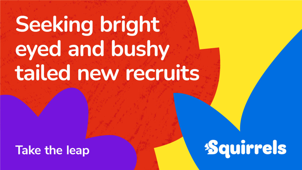 Squirrels - Join Us!